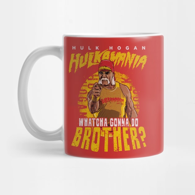 Hulk Hogan Hulkamania Whatcha Gonna Do Brother by MunMun_Design